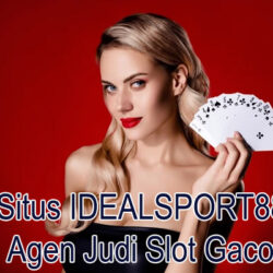 Situs IDEALSPORT88 Agen Judi Slot Gacor