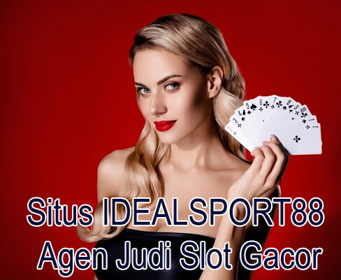 Situs IDEALSPORT88 Agen Judi Slot Gacor